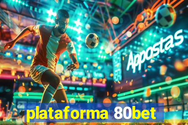 plataforma 80bet